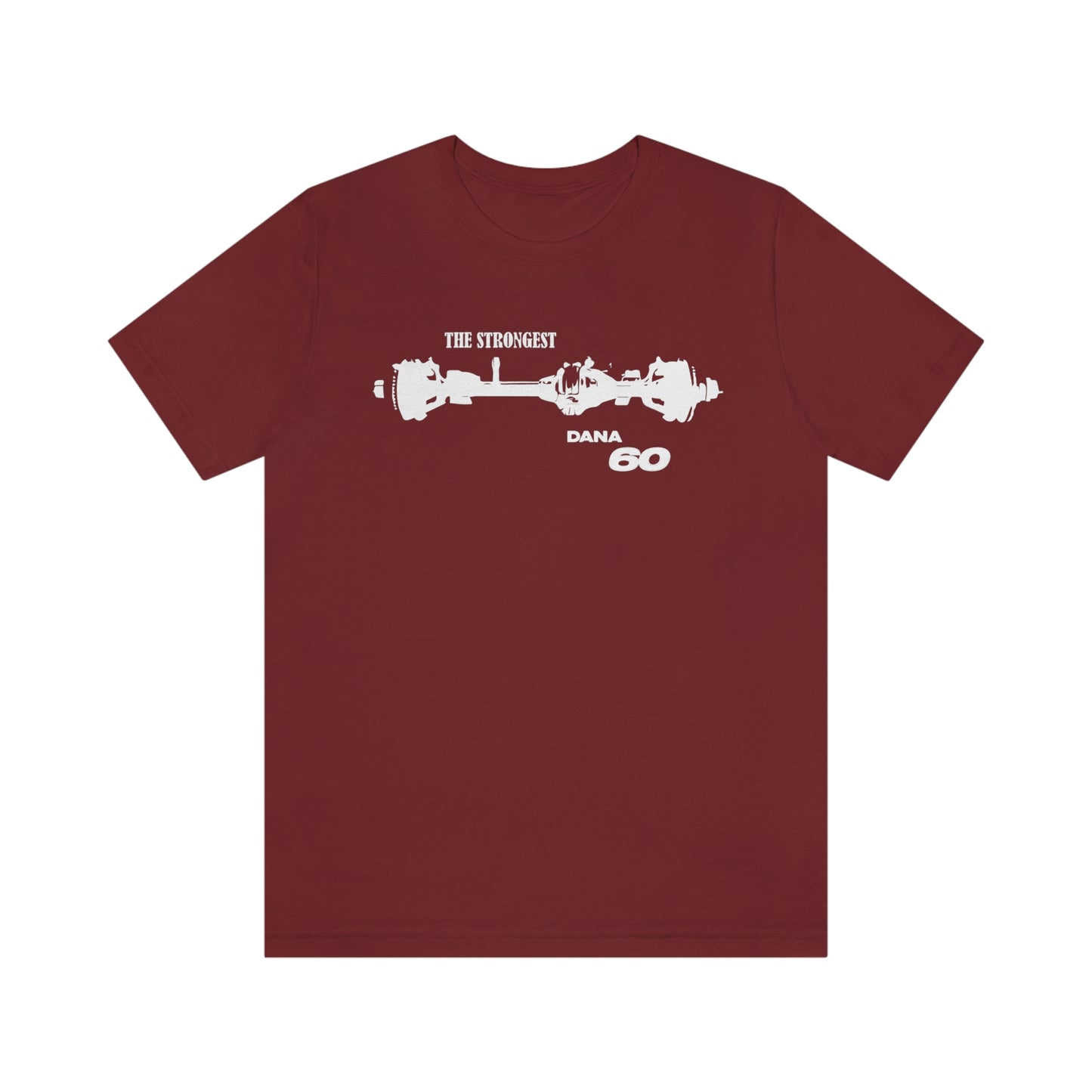 Dana 60 the strongest T-shirt